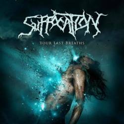 Suffocation (USA) : Your Last Breaths